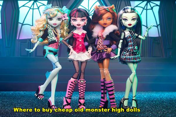 Where to buy cheap old monster high dolls