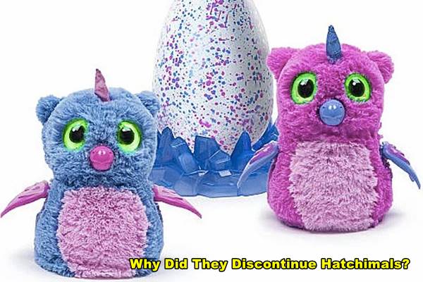 Why Did They Discontinue Hatchimals?