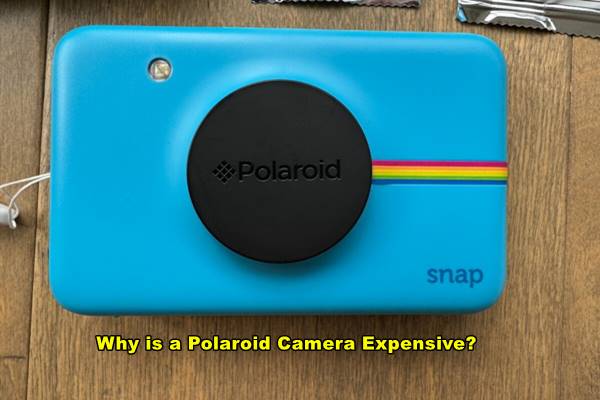 Why is a Polaroid Camera Expensive?