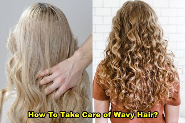 How To Take Care of Wavy Hair?